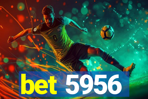 bet 5956